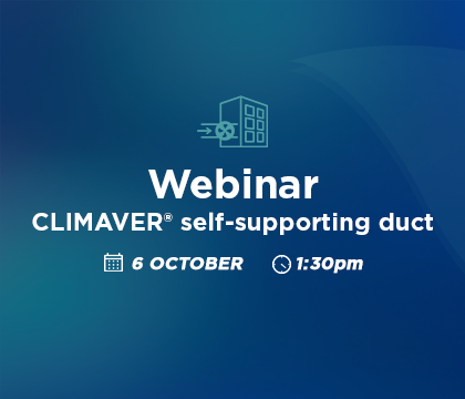 CLIMAVER® self-supporting air ducts CLIMAVER® self-supporting air ducts Webinar