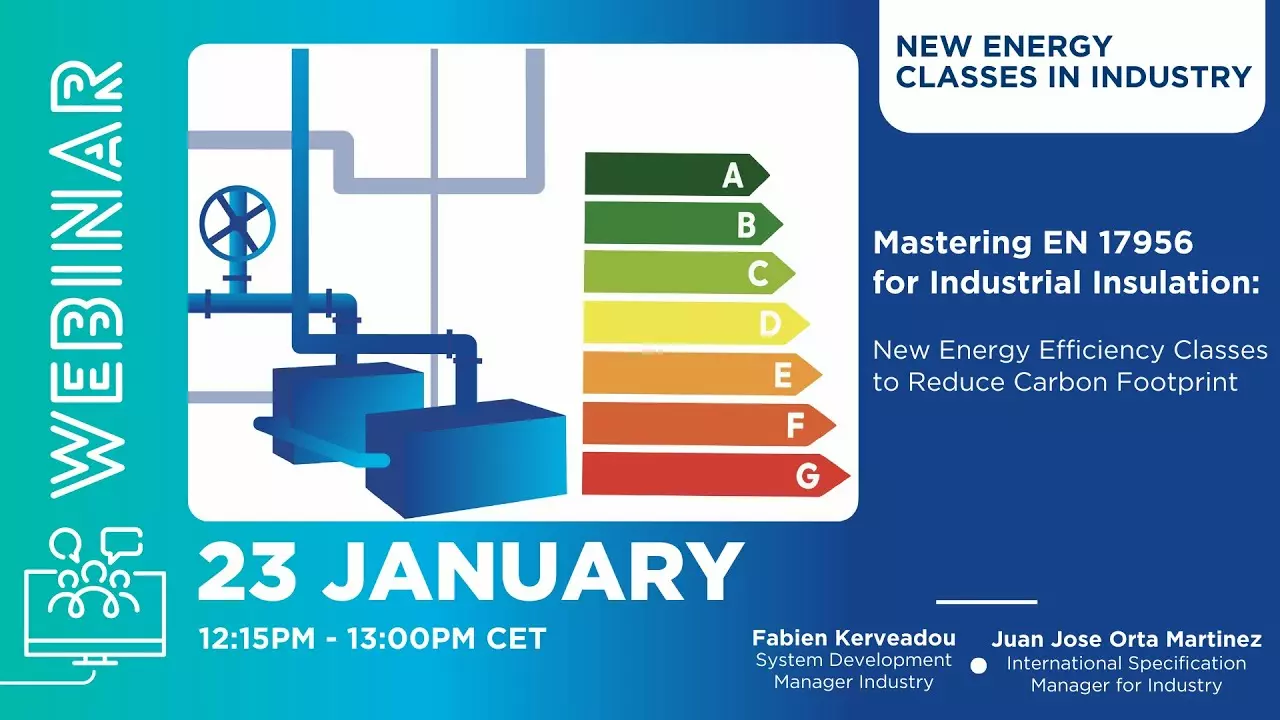 Webinar 07 | Mastering EN 17956 for Industrial Insulation  New Energy Efficiency Classes thumbnail