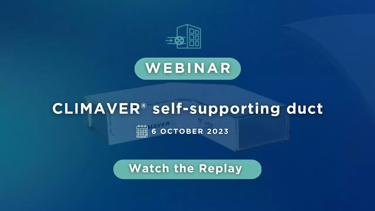 Webinar 01 | CLIMAVER® Self-supporting Duct for HVAC systems thumbnail